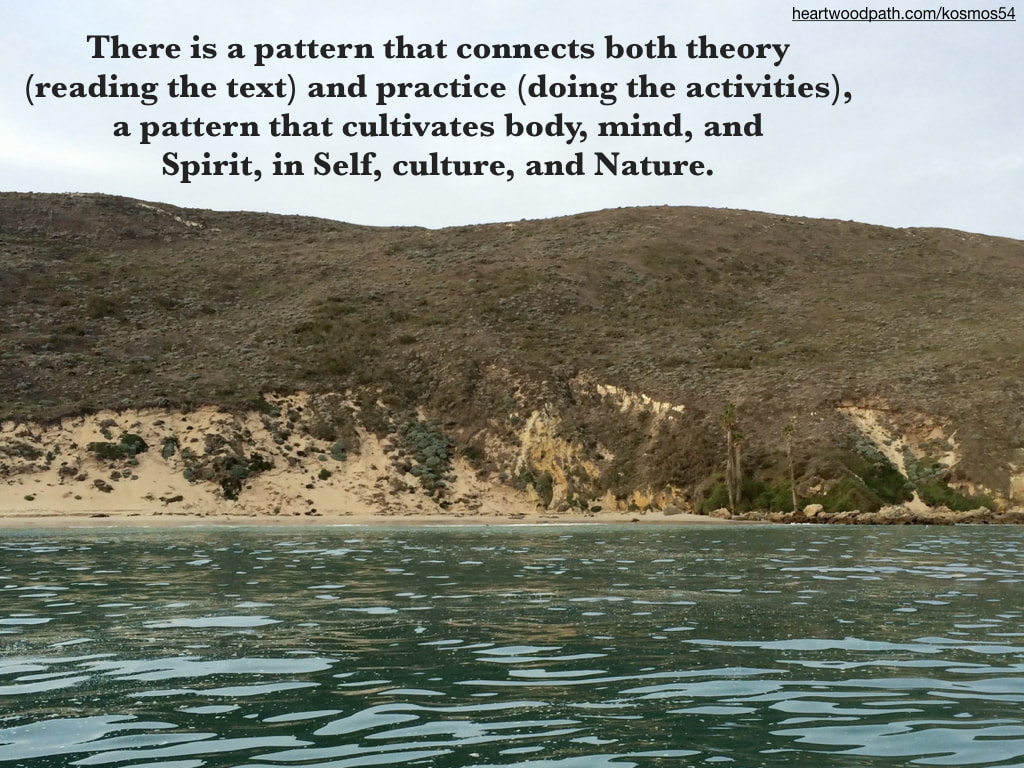 picture of island with words - There is a pattern that connects both theory (reading the text) and practice (doing the activities), a pattern that cultivates body, mind, and Spirit, in Self, culture, and Nature