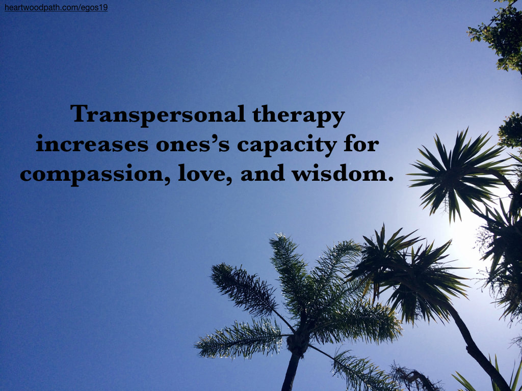 picture palm trees sky quote Transpersonal therapy increases ones’s capacity for compassion, love, and wisdom